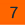 7